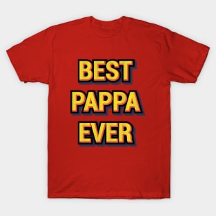 BEST PAPPA EVER || GIFTS FOR DAD T-Shirt